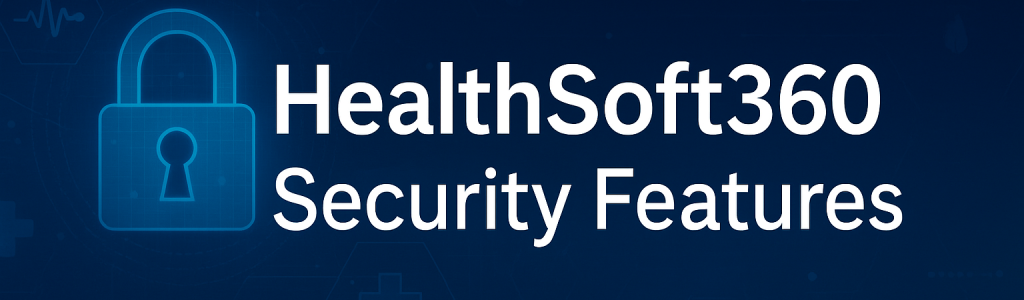 HealthSoft360 Security Features