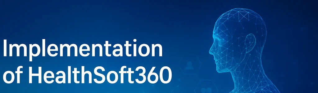 Implementation of Healthsoft360