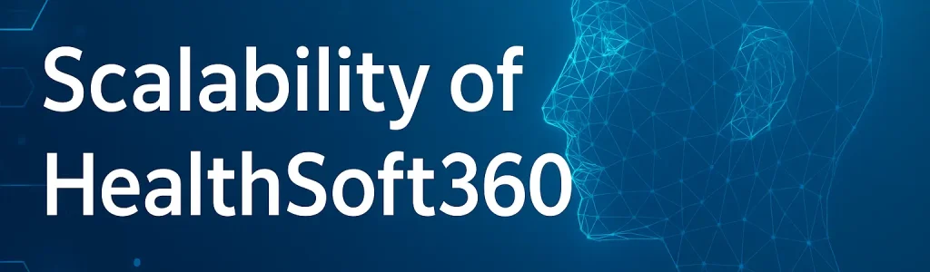 Scalability of Healthsoft360